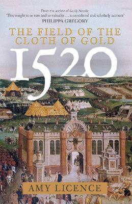 1520: The Field of the Cloth of Gold - Amy Licence - cover