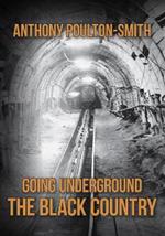 Going Underground: The Black Country