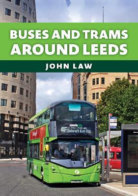 Buses and Trams Around Leeds - John Law - cover