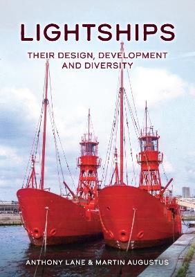 Lightships: Their Design, Development and Diversity - Anthony Lane,Martin Augustus - cover