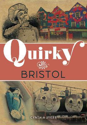 Quirky Bristol - Cynthia Stiles - cover