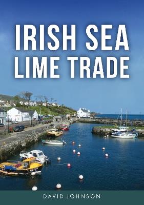 Irish Sea Lime Trade - David Johnson - cover