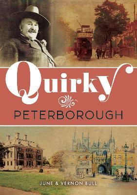 Quirky Peterborough - June and Vernon Bull - cover