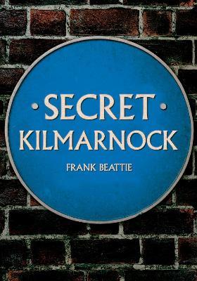 Secret Kilmarnock - Frank Beattie - cover
