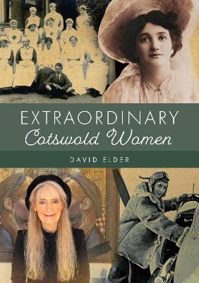 Extraordinary Cotswold Women - David Elder - cover