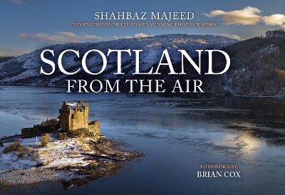 Scotland From the Air - Shahbaz Majeed - cover