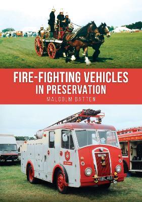 Fire-fighting Vehicles in Preservation - Malcolm Batten - cover