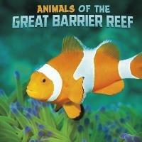 Animals of the Great Barrier Reef - Martha E. H. Rustad - cover