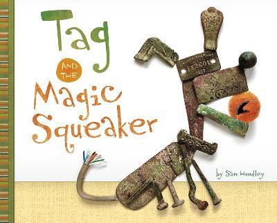 Tag and the Magic Squeaker - Sam Hundley - cover