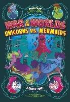 War of the Worlds Unicorns vs Mermaids - Benjamin Harper - cover