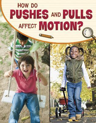 How Do Pushes and Pulls Affect Motion? - Lisa M. Bolt Simons - cover