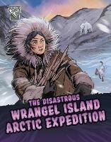 The Disastrous Wrangel Island Arctic Expedition - Katrina M. Phillips - cover