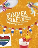 Summer Crafts From Different Cultures: 12 Projects to Celebrate the Season