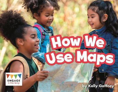 How We Use Maps - Kelly Gaffney - cover