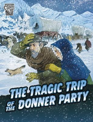 The Tragic Trip of the Donner Party - John Micklos Jr. - cover