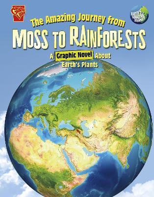 The Amazing Journey from Moss to Rainforests: A Graphic Novel about Earth's Plants - Steve Foxe - cover