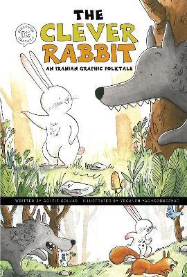 The Clever Rabbit: An Iranian Graphic Folktale - Golriz Golkar - cover