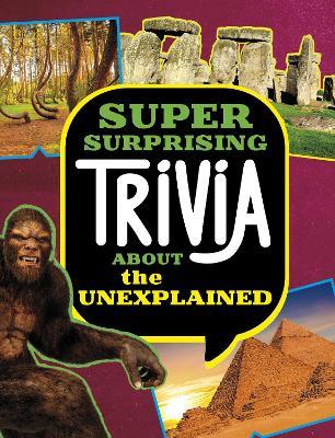 Super Surprising Trivia About the Unexplained - Megan Cooley Peterson - cover
