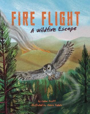 Fire Flight: A Wildfire Escape - Cedar Pruitt - cover