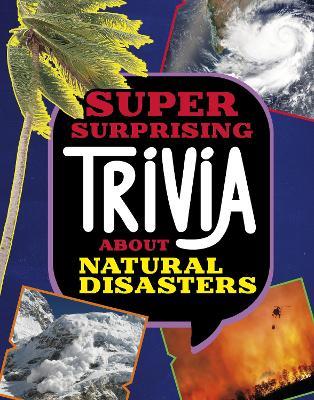 Super Surprising Trivia About Natural Disasters - Mari Bolte - cover