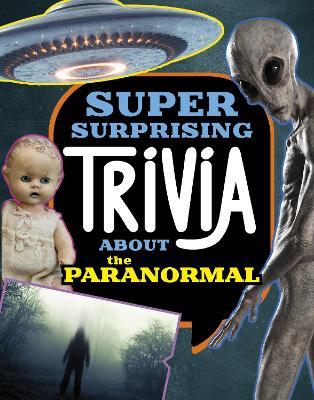 Super Surprising Trivia About the Paranormal - Megan Cooley Peterson - cover