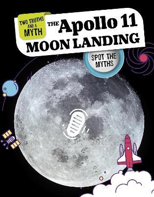 The Apollo 11 Moon Landing: Spot the Myths - Matt Chandler - cover