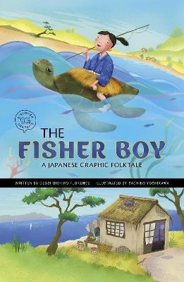 The Fisher Boy: A Japanese Graphic Folktale - Debbi Michiko Florence - cover