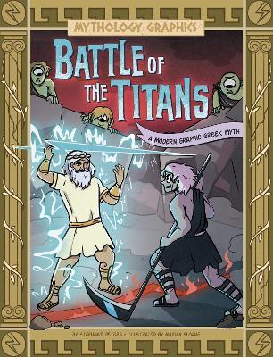 Battle of the Titans: A Modern Graphic Greek Myth - Stephanie Peters - cover