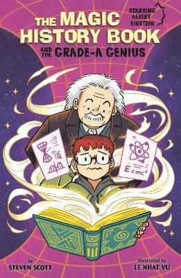 The Magic History Book and the Grade-A Genius: Starring Einstein! - Steven Scott - cover