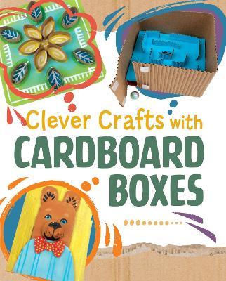 Clever Crafts with Cardboard Boxes - Chelsey Luciow - cover