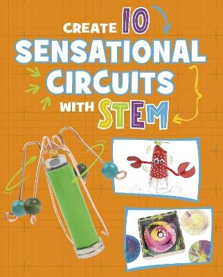 Create 10 Sensational Circuits with STEM - Chelsey Luciow - cover