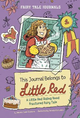 This Journal Belongs to Little Red: A Little Red Riding Hood Fractured Fairy Tale - Monica Clark-Robinson - cover
