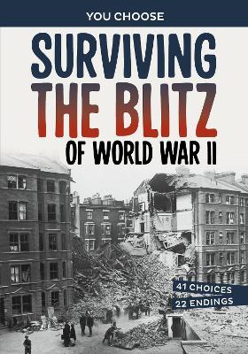 Surviving the Blitz of World War II: A History-Seeking Adventure - Allison Lassieur - cover