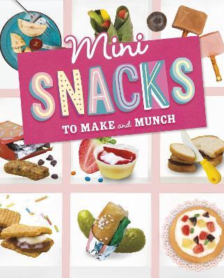 Mini Snacks to Make and Munch - Rebecca Amundson,Ruthie Van Oosbree - cover