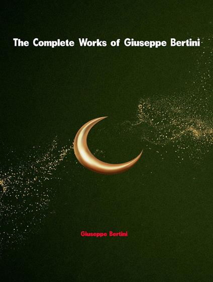 The Complete Works of Giuseppe Bertini - Giuseppe Bertini - ebook