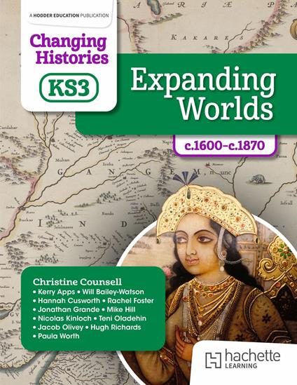 Changing Histories for KS3: Expanding Worlds, c.1600–c.1870