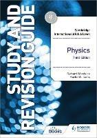 Cambridge International AS/A Level Physics Study and Revision Guide Third Edition - Richard Woodside,Martin Williams - cover