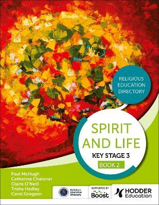 Spirit and Life: Religious Education Directory for Catholic Schools Key Stage 3 Book 2 - Paul McHugh,Trisha Hedley,Claire O'Neill - cover