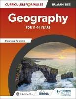 Curriculum for Wales: Geography for 11-14 years - Stephanie Robinson,Jo Coles,David Gardner - cover