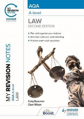 My Revision Notes: AQA A Level Law Second Edition - Craig Beauman,Clare Wilson - cover