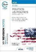 My Revision Notes: AQA A-level Politics: US and Comparative Politics: Second Edition - Rowena Hammal,Simon Lemieux - cover