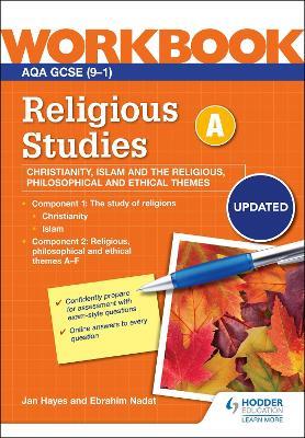 AQA GCSE Religious Studies Specification A Christianity, Islam and the Religious, Philosophical and Ethical Themes Workbook - Jan Hayes,Ebrahim Nadat - cover