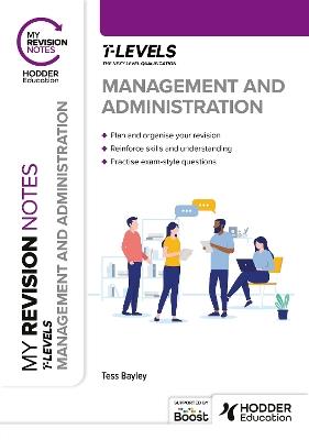 My Revision Notes: Management and Administration T Level - Tess Bayley - cover