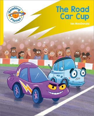 Reading Planet: Rocket Phonics - Target Practice - The Road Car Cup - Yellow - Ian Macdonald - cover
