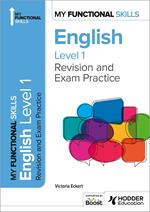 My Functional Skills: Revision and Exam Practice for English Level 1