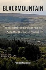 Blackmountain: The ancestral townland and home of Sean Mac Diarmada's cousins