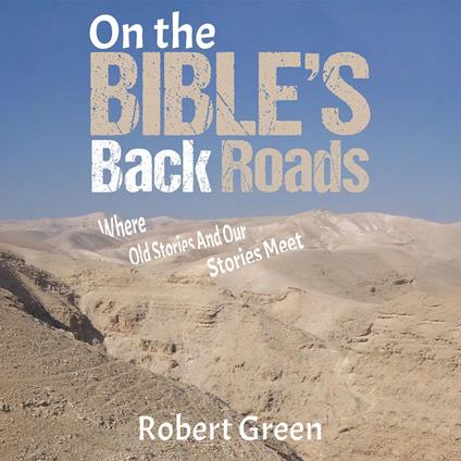 On the Bible's Back Roads