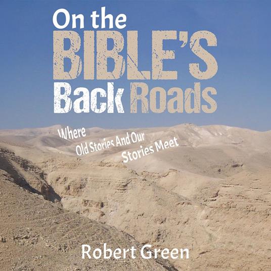 On the Bible's Back Roads