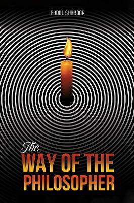 The Way of the Philosopher - Abdul Shakoor - cover