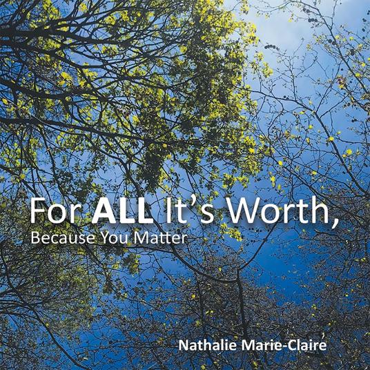 For ALL It’s Worth, Because You Matter
